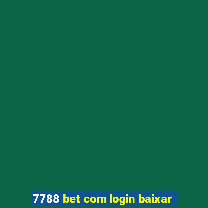 7788 bet com login baixar